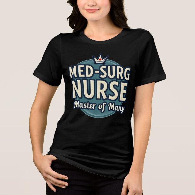 Med-Surg-Krankenschwester: Master of Many Tri-Blend Shirt (Vorderseite)