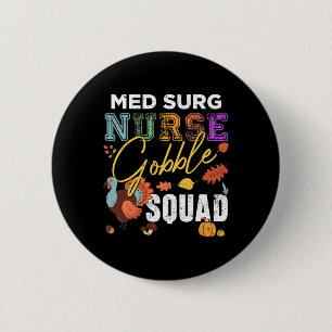 Med Surg Nurse Gobble Squad Erntedank Fall Button