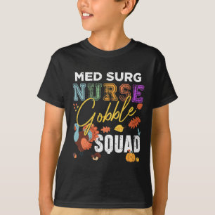 Med Surg Nurse Gobble Squad Erntedank Fall T-Shirt