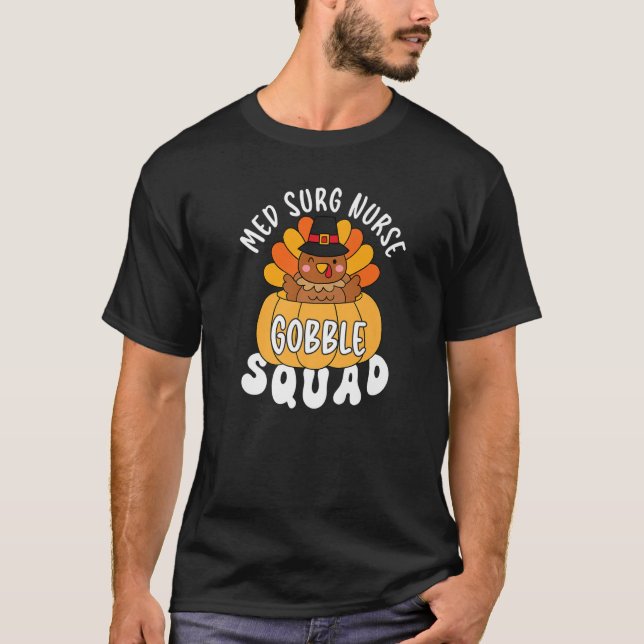 Med Surg Nurse Gobble Squad Turkey RN Erntedank T-Shirt (Vorderseite)
