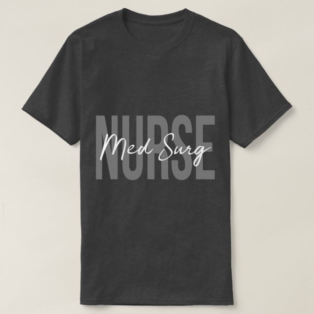 Med Surg Nurse Medical Surgical Nursing Department T-Shirt (Design vorne)