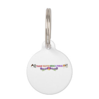 Médaillon Pour Animaux Round Small Pet Tag THANK YOU FOR BEING A FRIEND!