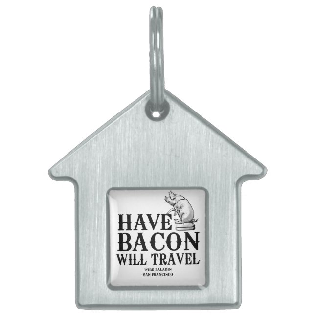 Médaillons Pour Animaux Domestiques Have Bacon Will Travel (Devant)