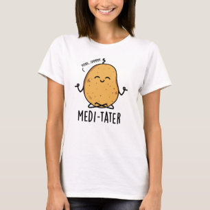 Medi-tater Funny Meditating Potato Pub T-Shirt