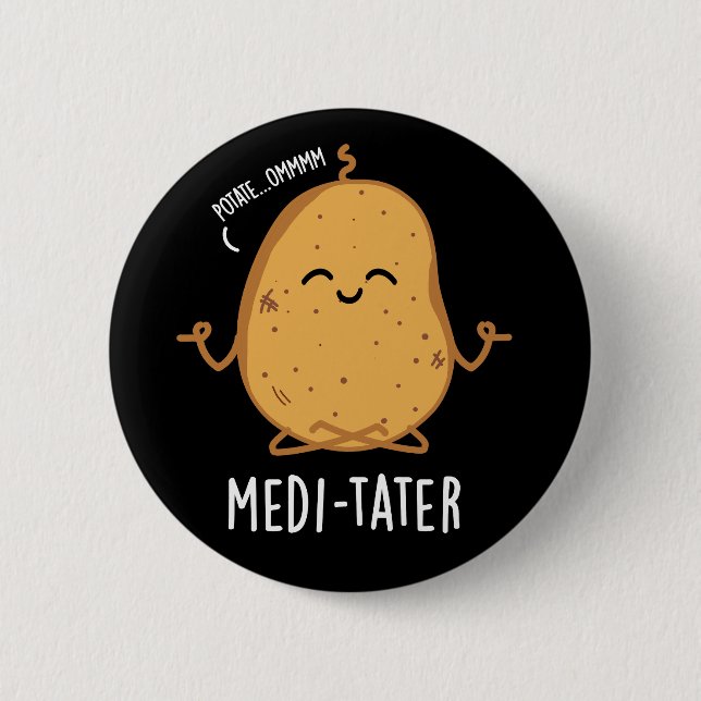 Medi-tater Funny Meditating Potato Pun Dark BG Button (Vorderseite)