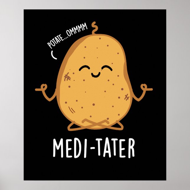 Medi-tater Funny Meditating Potato Pun Dark BG Poster (Vorne)