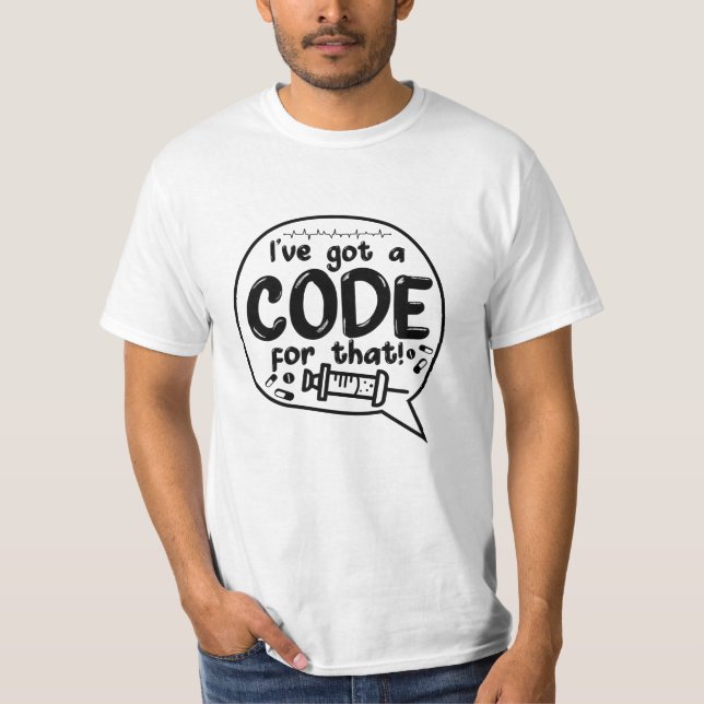 Medical Code ICD Coding I've Got A Code For That T-Shirt (Vorderseite)