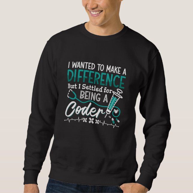 Medical Coder Being A Coder ICD Coding Programmer Sweatshirt (Vorderseite)