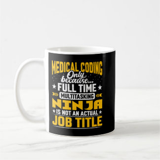 Medical Coding Job Title   Funny Clinical Coder Pr Kaffeetasse