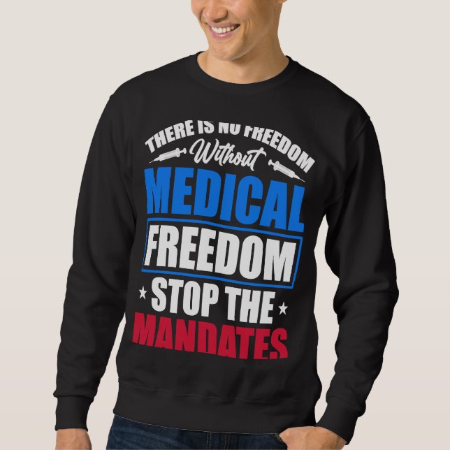 Medical Freedom Stop the Mandates Sweatshirt (Vorderseite)
