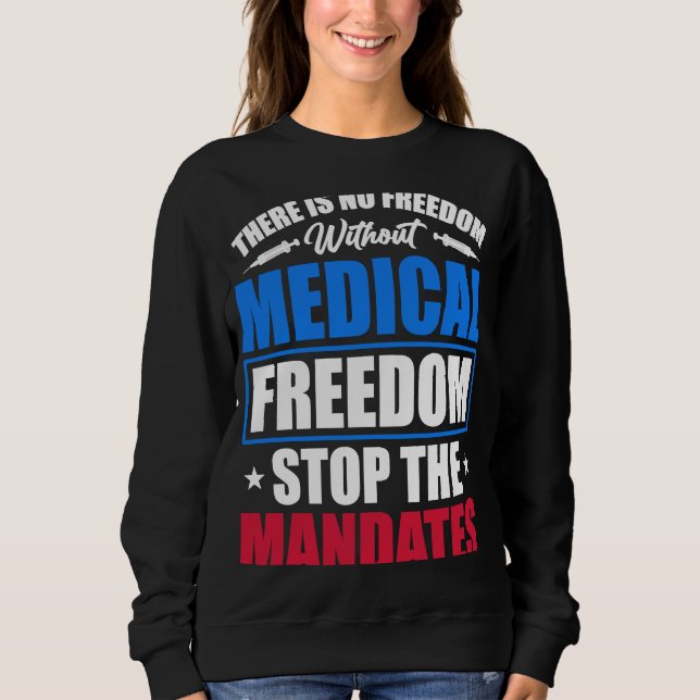 Medical Freedom Stop the Mandates Sweatshirt (Vorderseite)