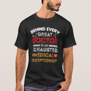 Medical Receptionist  Appreciation Exhausted T-Shirt