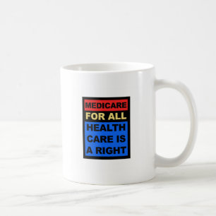 Medicare for All - Die Gesundheitsfürsorge ist ein Kaffeetasse