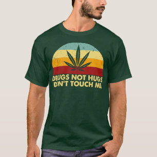 Medikamente nicht Schläger nicht Touch mir Stil Re T-Shirt