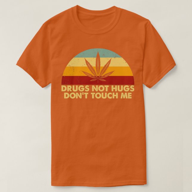 Medikamente nicht Schläger nicht Touch mir Stil Re T-Shirt (Design vorne)