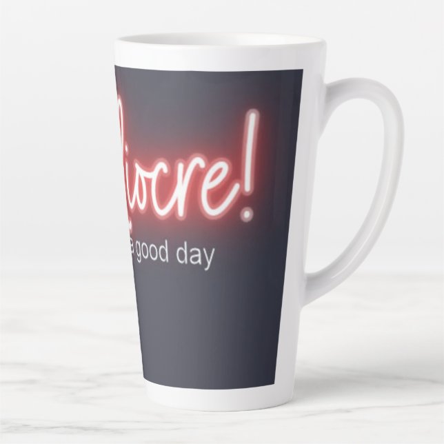 Mediocre! 17oz. Latte mug Milchtasse (Rechts)