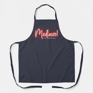 Mediocre on a Good Day apron Schürze