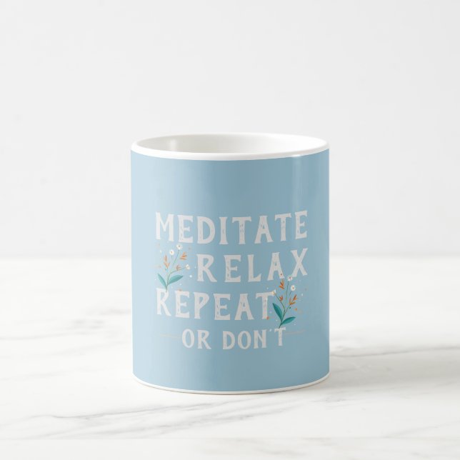 Meditat Relax Wiederholen Sie die Motivierend Tass Kaffeetasse (Mittel)