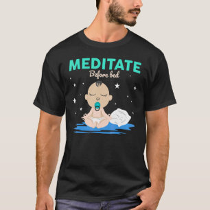 Meditat Vor dem Bed Yoga Pose Meditation Yoga Bab T-Shirt
