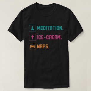 Meditation, Eiscreme, Nickerchen T-Shirt