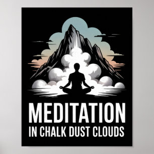 Meditation in Kreidestaubwolken Zen-Felsenklettere Poster