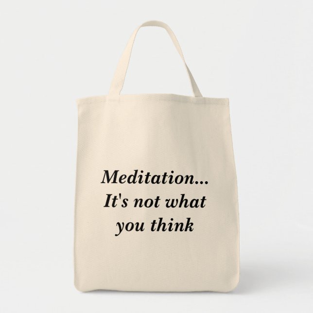 Meditation… ist es nicht, was Sie denken Tragetasche (Vorne)