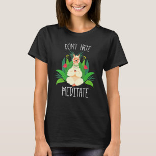 Meditation nicht hassen Meditat Niedlich Lama Doin T-Shirt