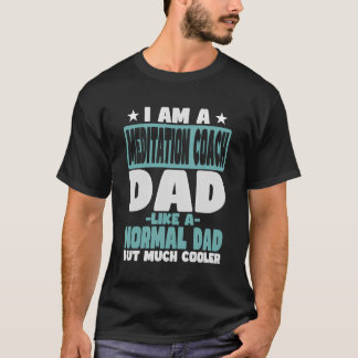 Meditationslehrer Vater Cooler als normal T-Shirt