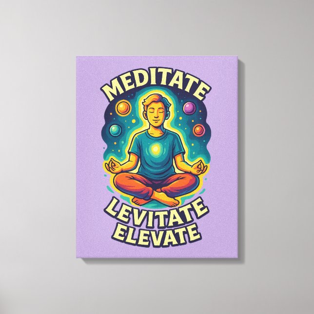 "Meditieren. Levitate. Elevate." - Kosmische Energ Leinwanddruck (Vorderseite)