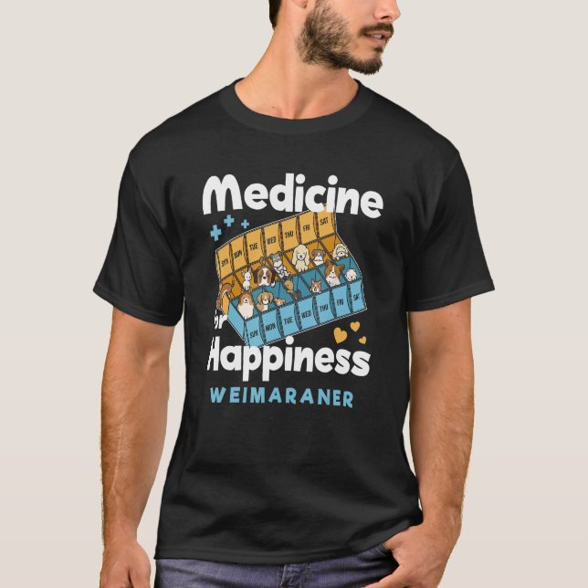 Medizin für Glück Weimaraner Funny Weims Humo T-Shirt (Vorderseite)