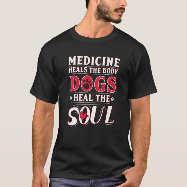 Medizin heilt die Körperhunde und heilt das Soul T-Shirt (Vorderseite)