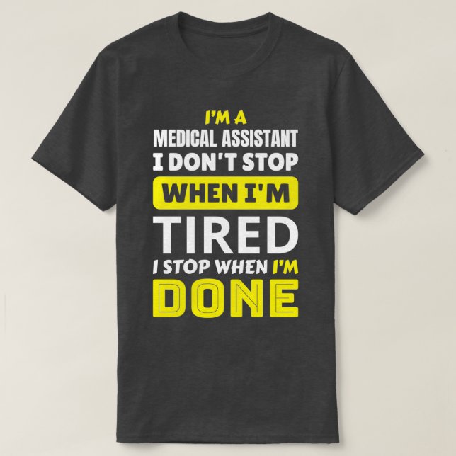 Medizinische Assistentin Ich höre nicht auf, wenn  T-Shirt (Design vorne)