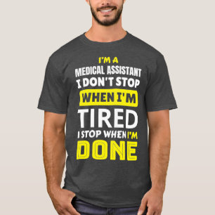Medizinische Assistentin Ich höre nicht auf, wenn T-Shirt