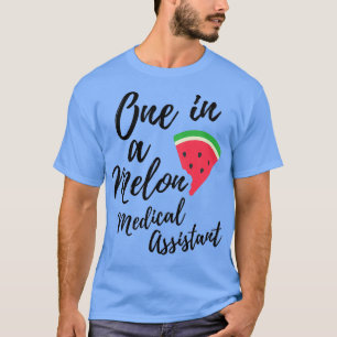 Medizinische Assistenzideen Eine in einem Melon Me T-Shirt