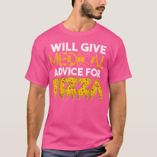 Medizinische Beratung für Pizza Lover Doctor T-Shirt
