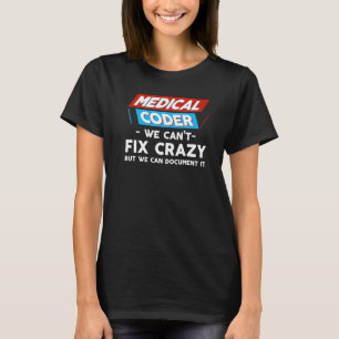 Medizinische Leiche können wir nicht verrückt löse T-Shirt