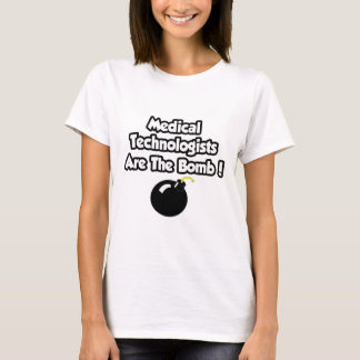 Medizinische Techniker sind die Bombe! T-Shirt