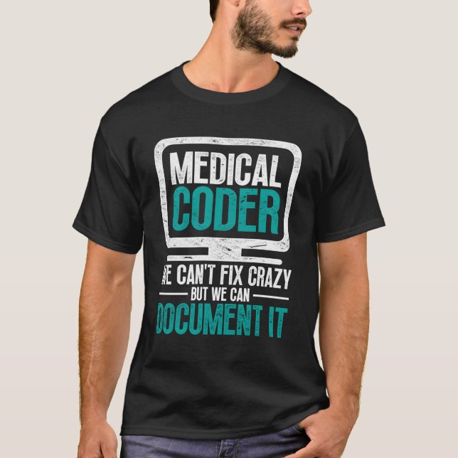 Medizinischer Coder, den wir nicht verrückt lösen  T-Shirt (Vorderseite)