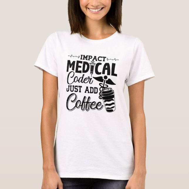 Medizinischer Coder einfach Coffee Programmer Codi T-Shirt (Vorderseite)