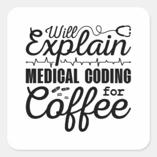 Medizinischer Coder Medical Coding Coffee Coding I Quadratischer Aufkleber