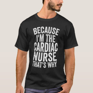 Medizinisches Krankenhaus Weil ich die Herzkranken T-Shirt