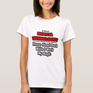 Medizintechniker... arbeiten meine Magie T-Shirt