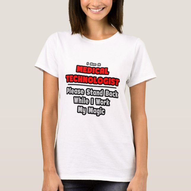 Medizintechniker... arbeiten meine Magie T-Shirt (Vorderseite)