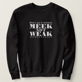 MEEK not WEAK(Black) Sweater Sweatshirt