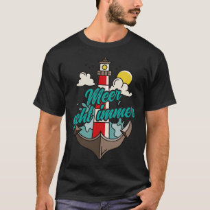 Meer geht immer Leuchtturm mit Mwen T-Shirt