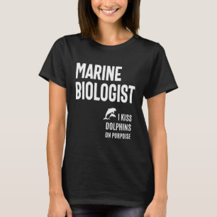 Meeresbiologe - Ich küss Delphine auf Porpoise T-Shirt