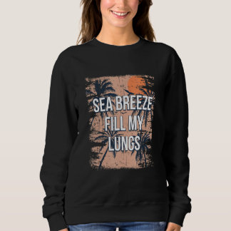 Meeresbrise füllt meine Lungen Strand Fitness Ozea Sweatshirt