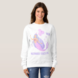 Meerjungfrau-Mutter-Vibe-Nur-Mädchen-1.-Geburtstag Sweatshirt