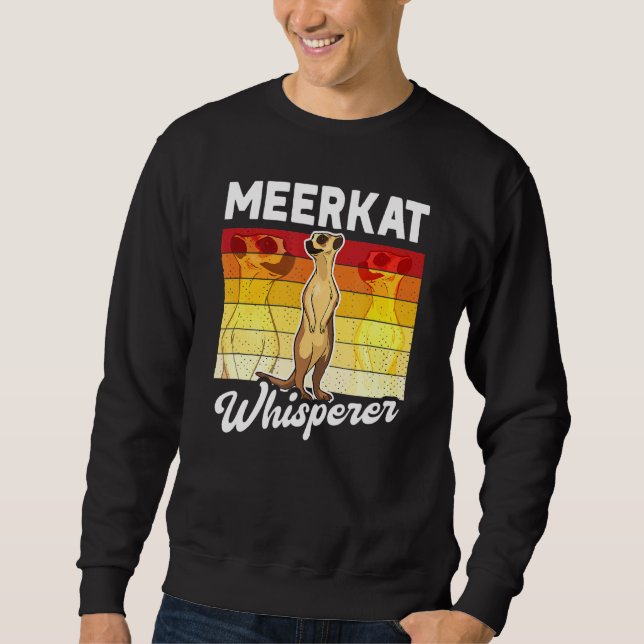 Meerkat Whisperer Sweatshirt (Vorderseite)