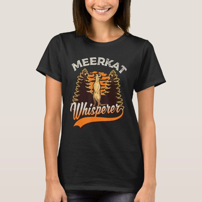 Meerkat Whisperer T-Shirt (Vorderseite)